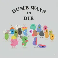 Dumb Ways to Die